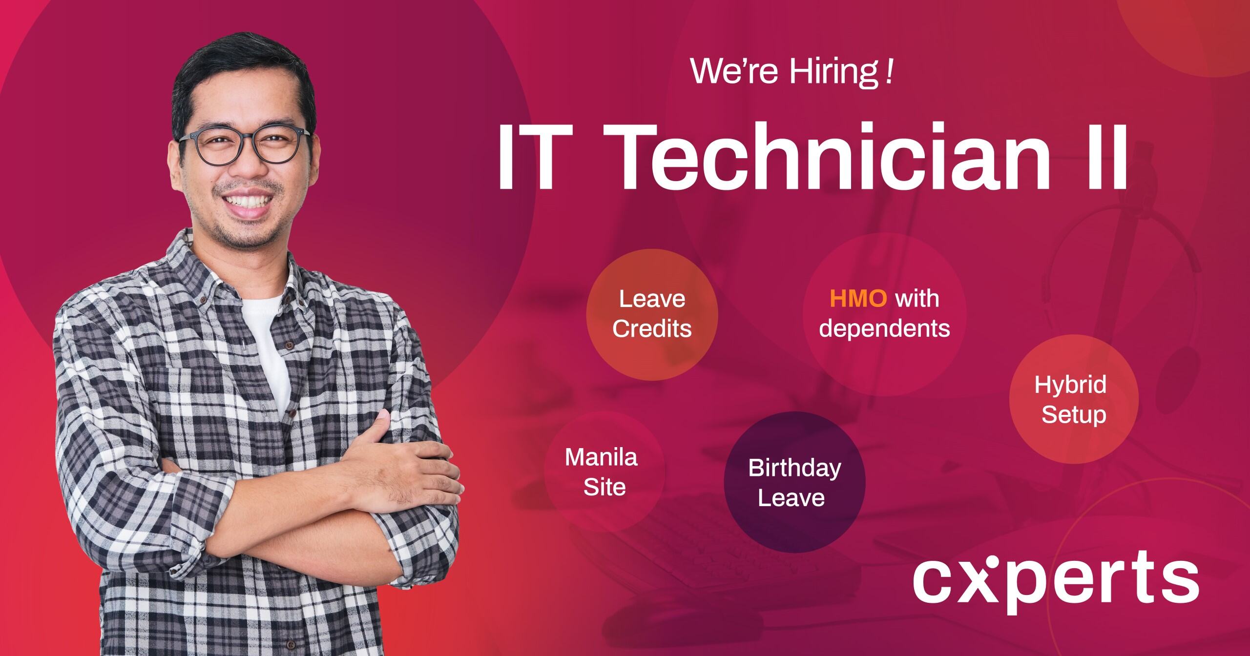 Image of a smiling man with glasses, wearing a plaid shirt, standing with his arms crossed against a red and pink gradient background. The image is promoting a job opening for an 'IT Technician II' at cxperts. Job perks listed include Leave Credits, HMO with dependents, Hybrid Setup, Birthday Leave, and a Manila site location. The text 'We're Hiring!' is displayed at the top